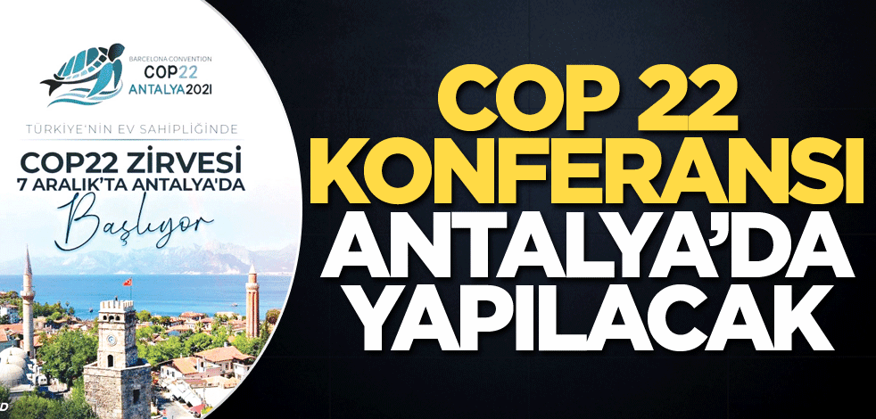 COP 22 Konferansı Antalya’da yapılacak