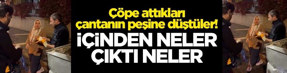 Çöpe attıkları çantanın peşine düştüler! İçinden neler çıktı neler