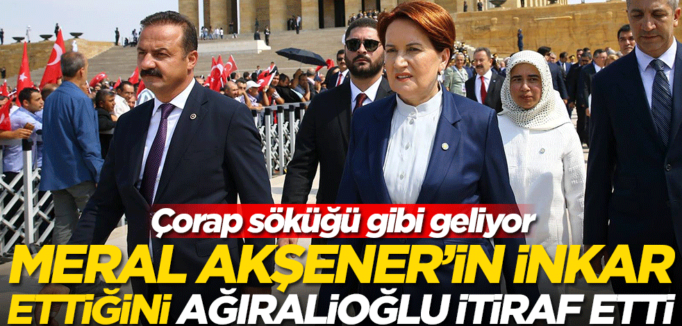 Çorap söküğü gibi geliyor! Meral Akşener'in inkar ettiğini Yavuz Ağıralioğlu itiraf etti