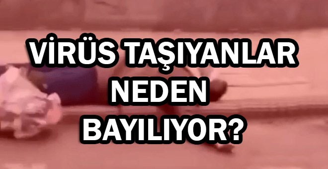 Corona virüsü taşıyanlar neden bayılıyor?