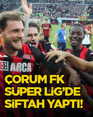 Çorum FK Süper Lig’de siftah yaptı!