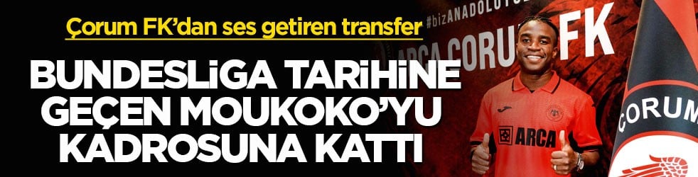 Çorum FK’dan ses getiren transfer! Bundesliga tarihine geçen Moukoko’yu kadrosuna kattı