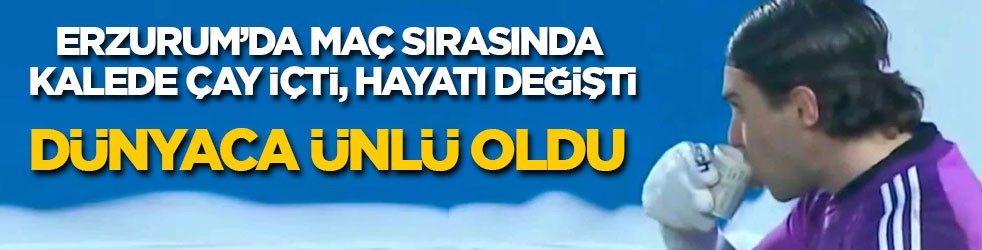 Çorum maçında çay içti hayatı değişti: Dünyaca üne kavuştu