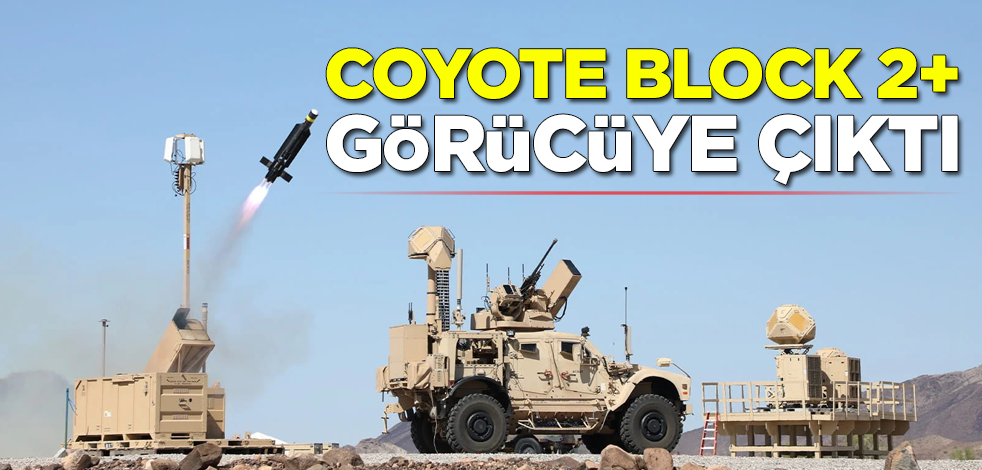 Coyote Block 2+ anti-drone sistemi görücüye çıktı