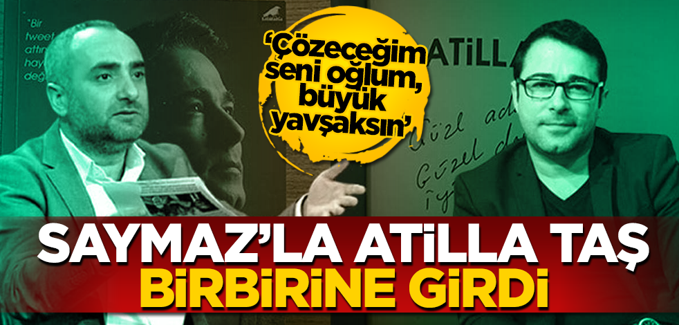 'Çözeceğim seni oğlum, büyük yavşaksın' Atilla Taş ve İsmail Saymaz birbirine girdi!