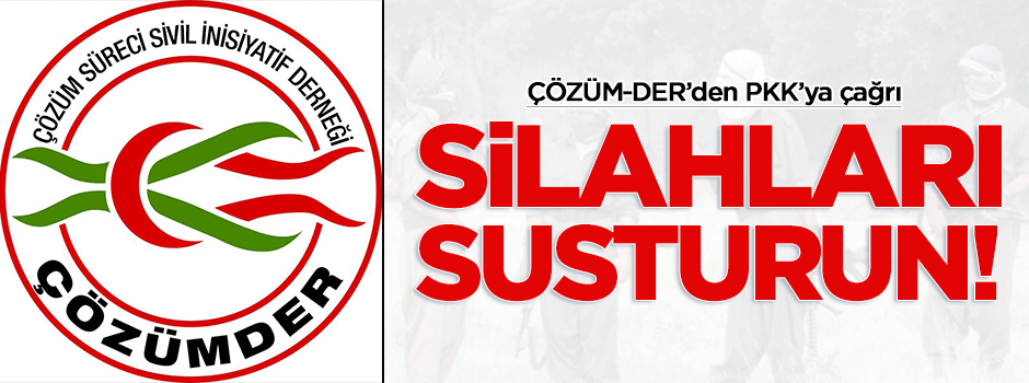 ÇÖZÜM-DER'den PKK'ya 'silah bırak' çağrısı