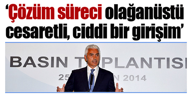 ‘Çözüm süreci olağanüstü cesaretli, ciddi bir girişim’