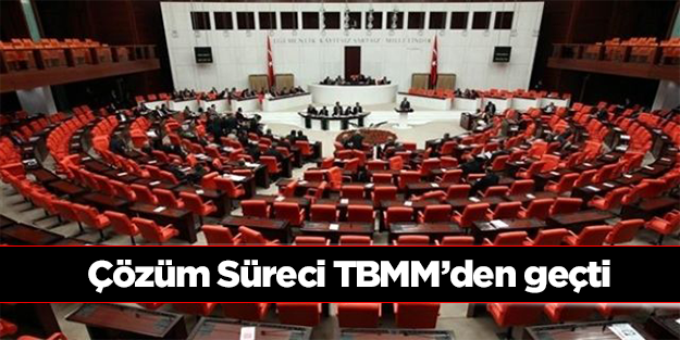 Çözüm Süreci TBMM'den geçti!