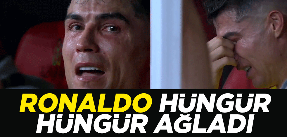 Cristiano Ronaldo gözyaşlarına boğuldu