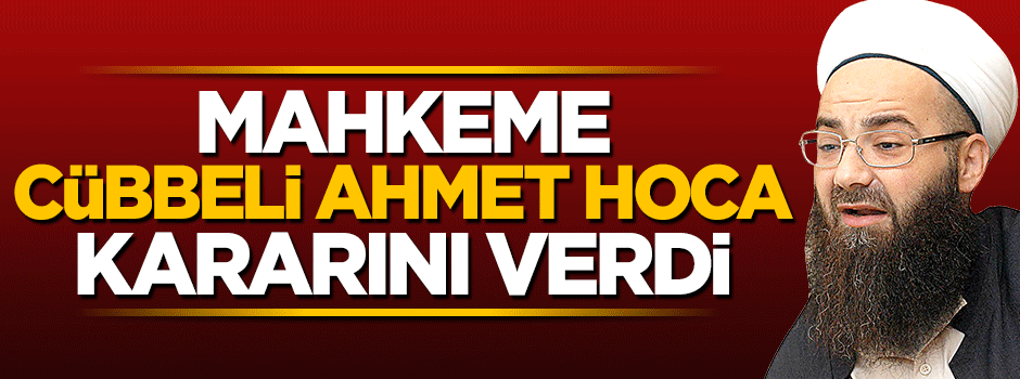 Cübbeli Ahmet Hoca beraat etti