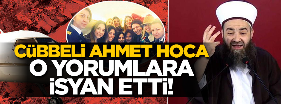 Cübbeli Ahmet Hoca o yorumlara isyan etti!