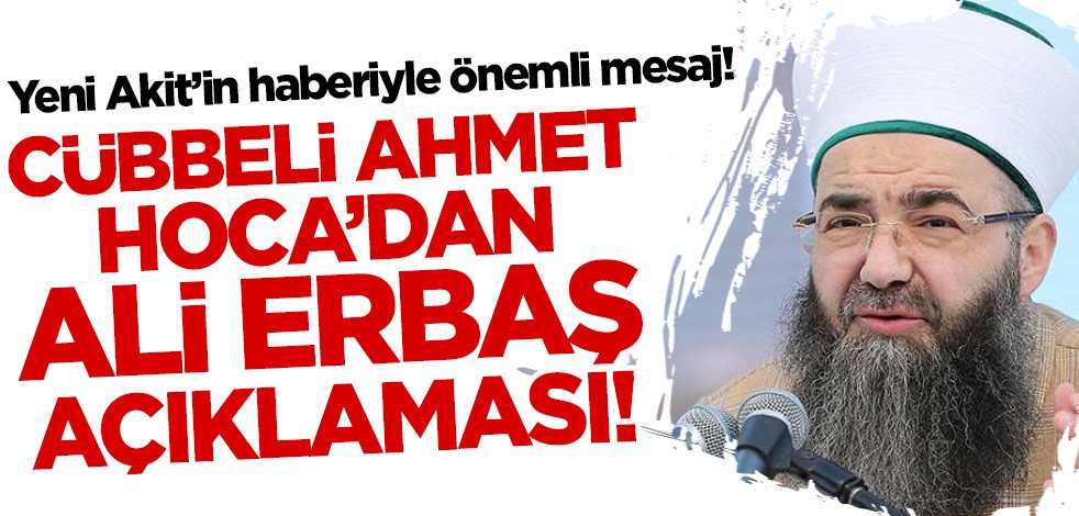 Cübbeli Ahmet Hoca'dan Ali Erbaş açıklaması! Yeni Akit'in haberiyle önemli mesaj