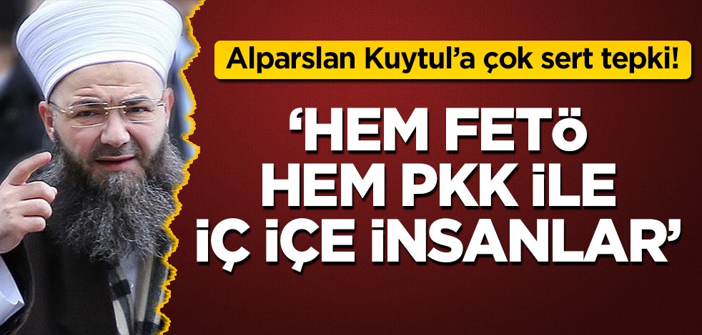 Cübbeli Ahmet Hoca'dan Alparslan Kuytul'a çok sert tepki: Hem FETÖ hem PKK ile iç içe insanlar