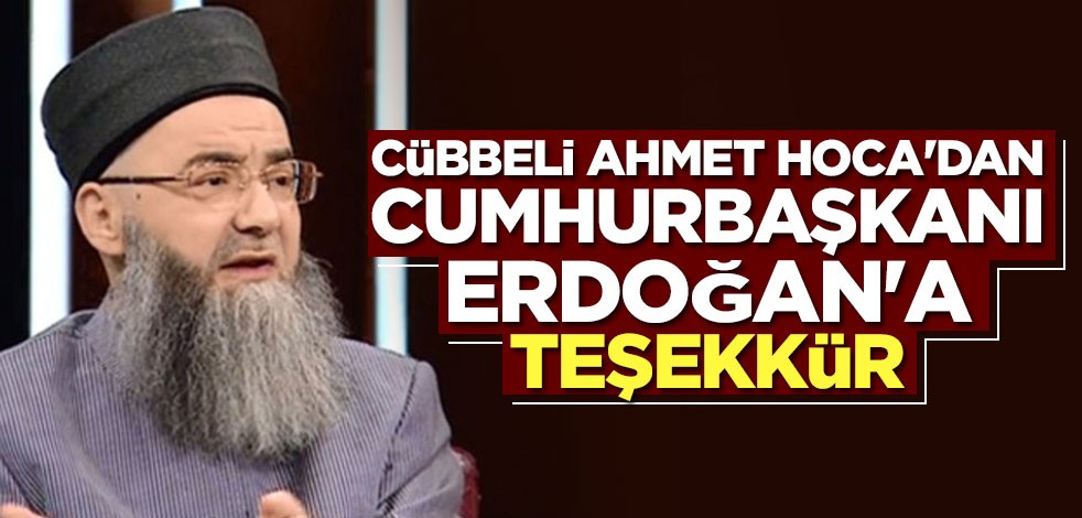 Cübbeli Ahmet Hoca'dan Cumhurbaşkanı Erdoğan'a teşekkür