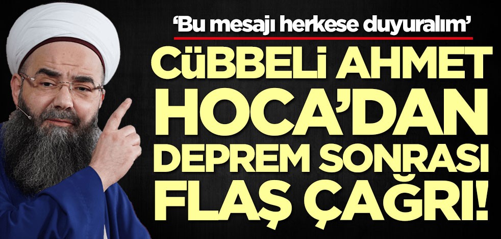 Cübbeli Ahmet Hoca'dan Elazığ depremi sonrası flaş çağrı!
