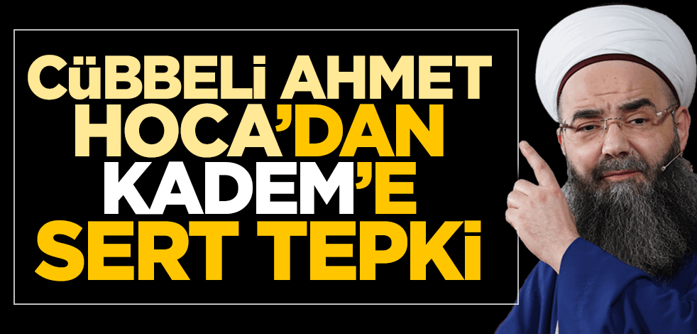 Cübbeli Ahmet Hoca'dan KADEM'e tepki: Yanlış yoldasınız!