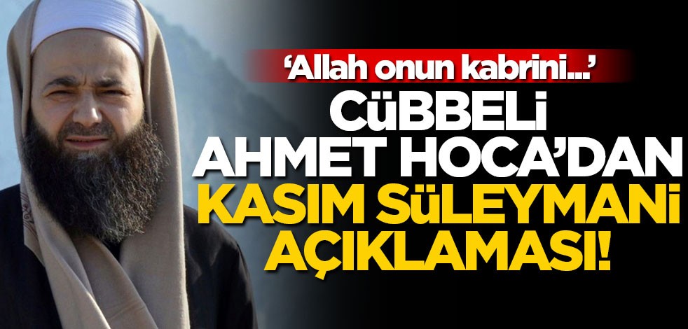 Cübbeli Ahmet Hoca’dan Kasım Süleymani açıklaması!