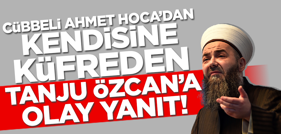 Cübbeli Ahmet Hoca'dan kendisine küfreden Tanju Özcan'a olay yanıt!