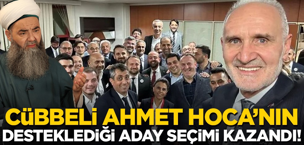 Cübbeli Ahmet Hoca'nın desteklediği aday seçimi kazandı!