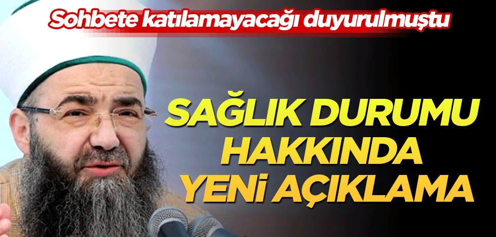 Cübbeli Ahmet Hoca'nın yakınlarından Akit'e sağlık durumu açıklaması