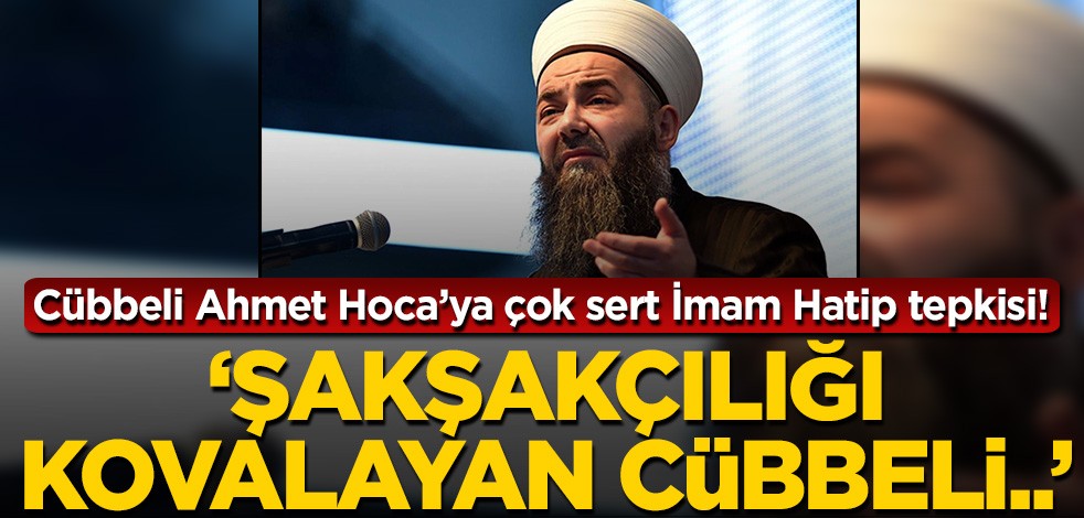 Cübbeli Ahmet Hoca'ya çok sert İmam Hatip tepkisi! "Şakşakçılığı kovalayan Cübbeli..."