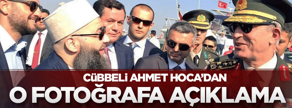 Cübbeli Ahmet'ten Hulusi Akar fotoğrafına açıklama geldi
