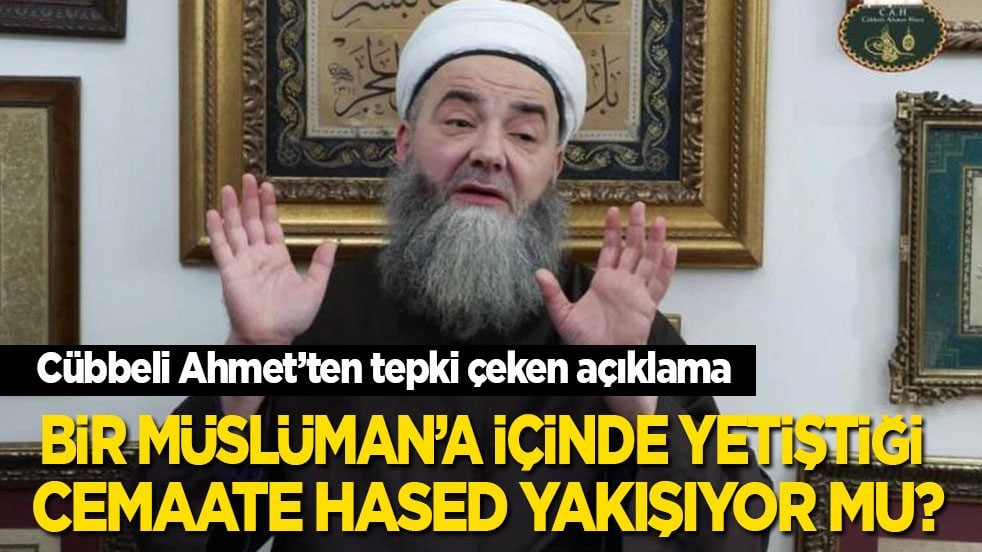 Cübbeli Ahmet’ten tepki çeken açıklama! Bir Müslüman’a içinde yetiştiği cemaate hased yakışıyor mu?