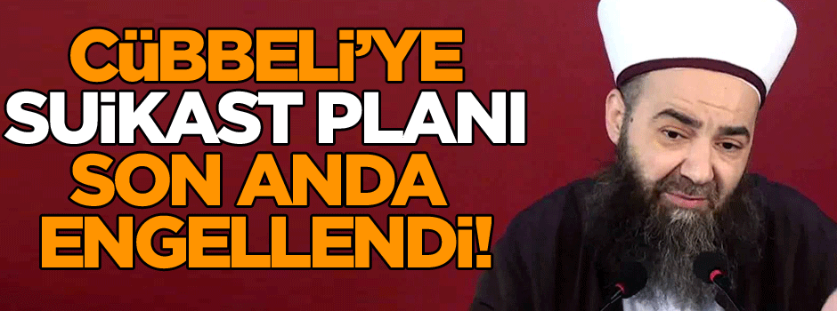 Cübbeli’ye suikast planı son anda engellendi!