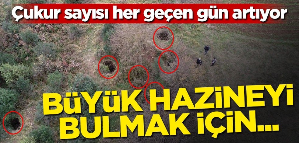 Çukur sayısı her geçen gün artıyor! Büyük hazineyi bulmak için...