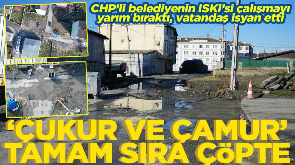 Çukur ve çamur tamam sıra çöpte!