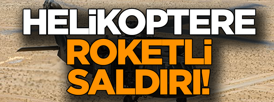Çukurca'da PKK'dan helikoptere roketli saldırı!