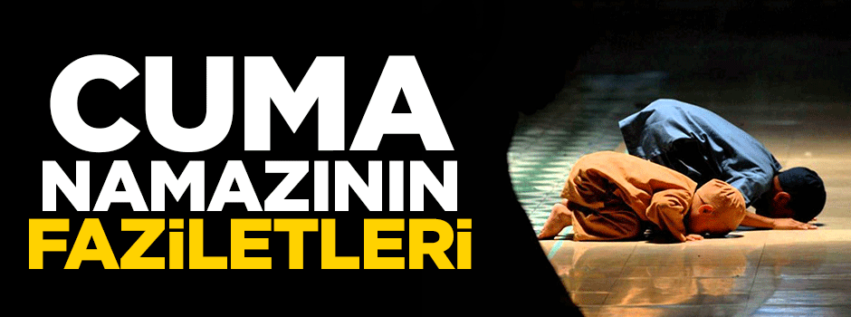 Cuma namazının faziletleri