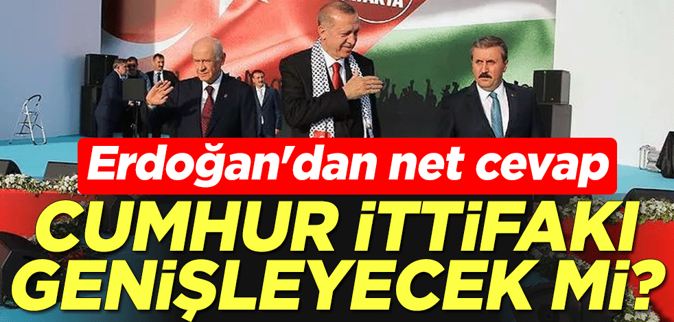Cumhur İttifakı genişleyecek mi? Erdoğan'dan net cevap
