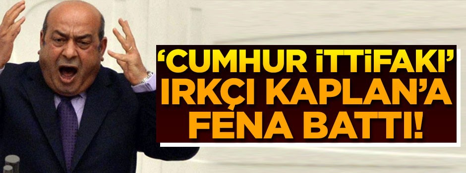'Cumhur İttifakı' o ırkçıya fena battı!