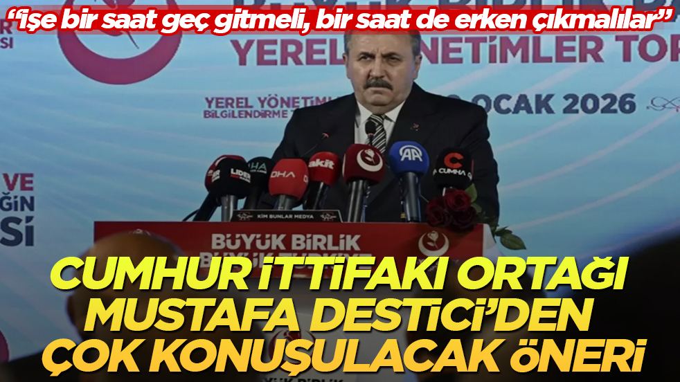 Cumhur İttifakı ortağı Destici’den çok konuşulacak öneri: İşe bir saat geç gitmeli, bir saat de erken çıkmalılar