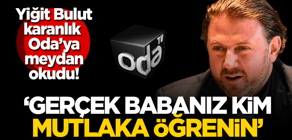Cumhurbaşkanı Başdanışmanı Yiğit Bulut karanlık Odatv’ye meydan okudu: Gerçek babanız kim, mutlaka öğrenin!