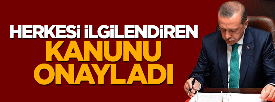 Cumhurbaşkanı Erdoğan 3 kanunu onayladı