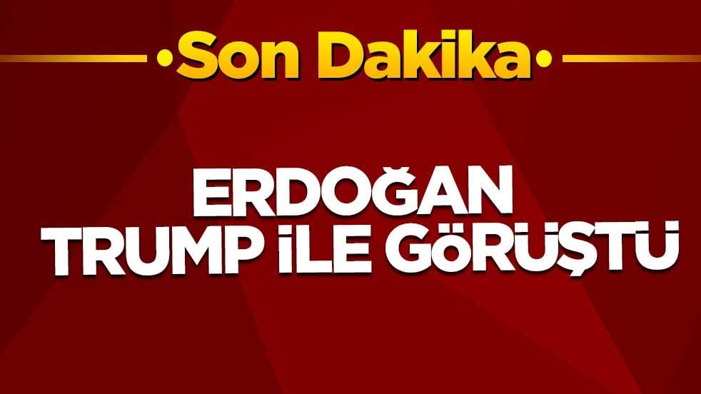 Cumhurbaşkanı Erdoğan ABD Başkanı Trump ile görüştü