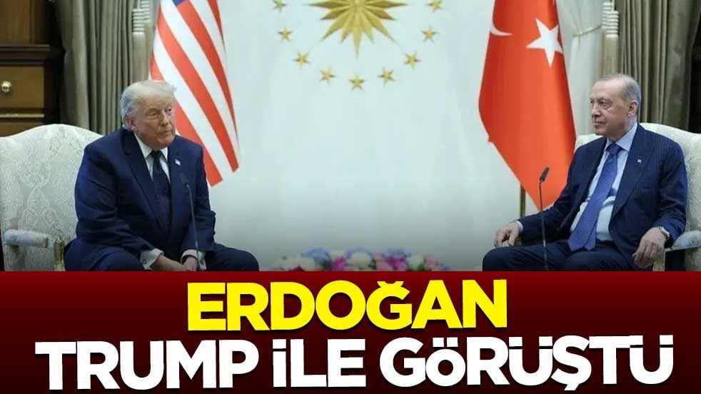 Cumhurbaşkanı Erdoğan ABD Başkanı Trump ile görüştü