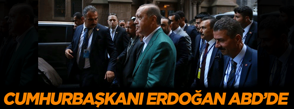 Cumhurbaşkanı Erdoğan ABD'de