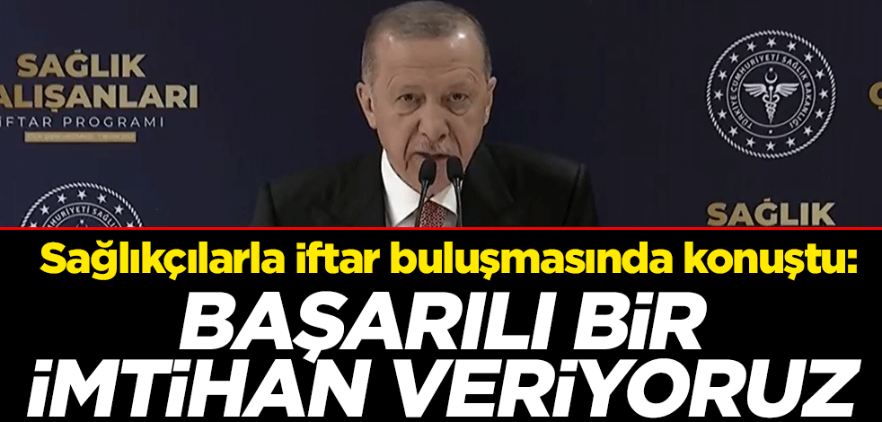 Cumhurbaşkanı Erdoğan: Türkiye asrın felaketiyle mücadelede başarılı bir imtihan vermektedir