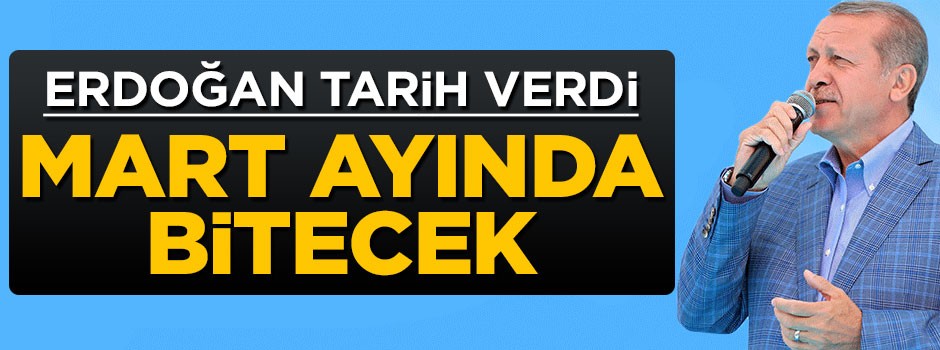Cumhurbaşkanı Erdoğan Ağrı'da tarih verdi: Mart ayında bitecek