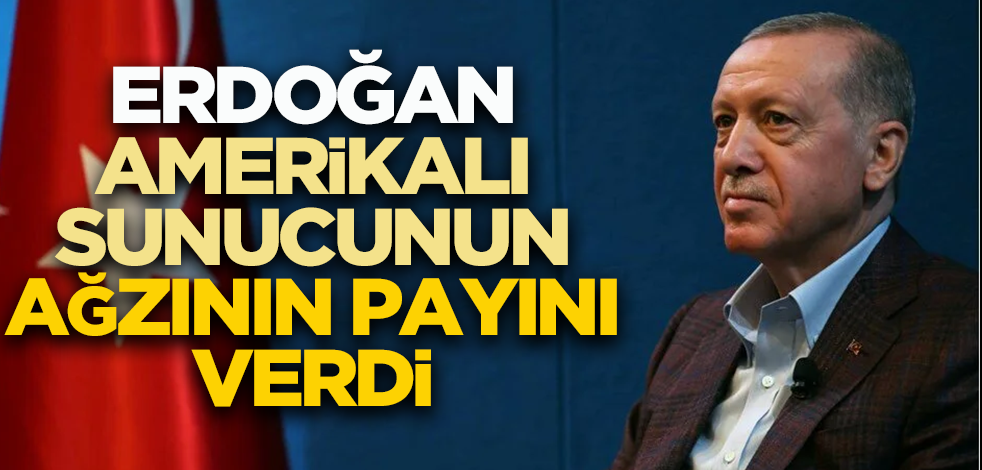 Cumhurbaşkanı Erdoğan Amerikalı sunucunun ağzının payını verdi