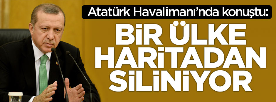 Cumhurbaşkanı Erdoğan Atatürk Havalimanı'nda açıklama yaptı