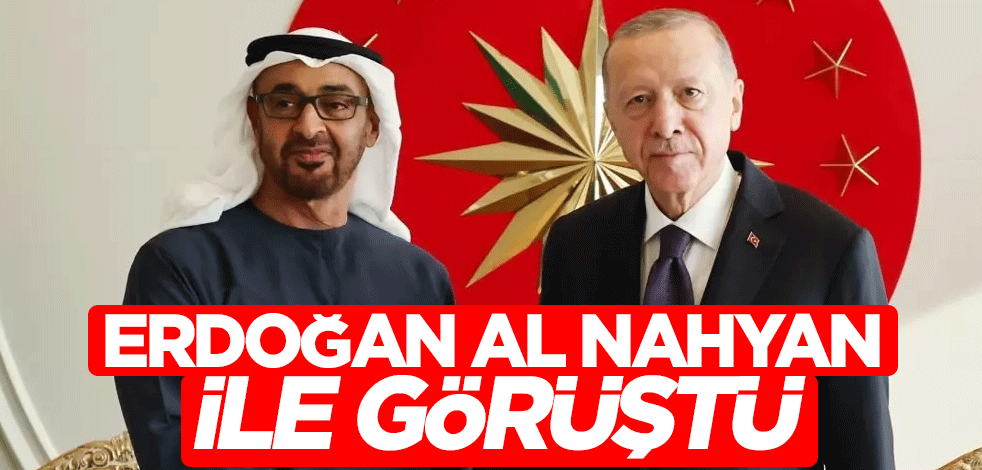 Cumhurbaşkanı Erdoğan, BAE Devlet Başkanı Al Nahyan ile telefonda görüştü