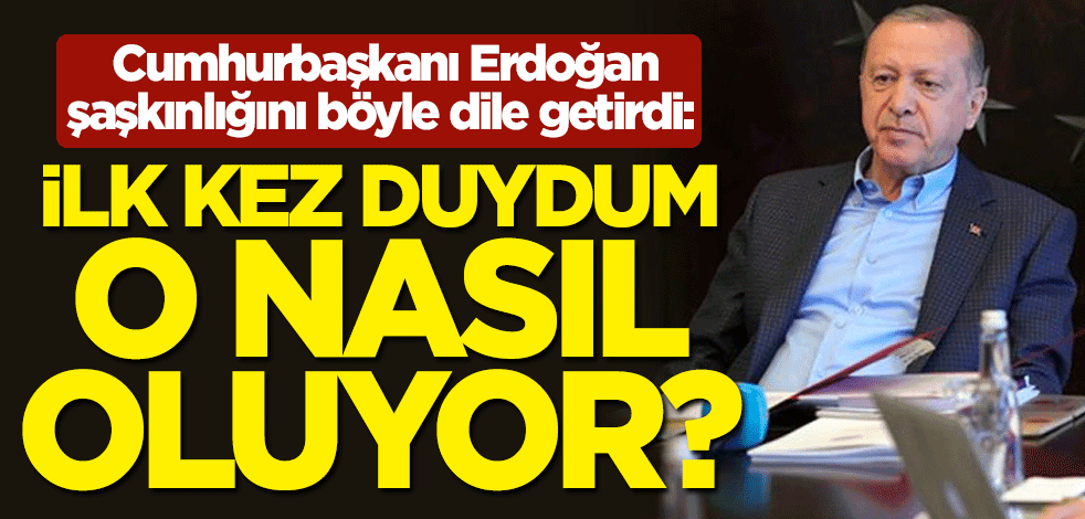 Cumhurbaşkanı Erdoğan biber reçeli şaşkınlığını böyle dile getirdi: İlk kez duydum, o nasıl oluyor?