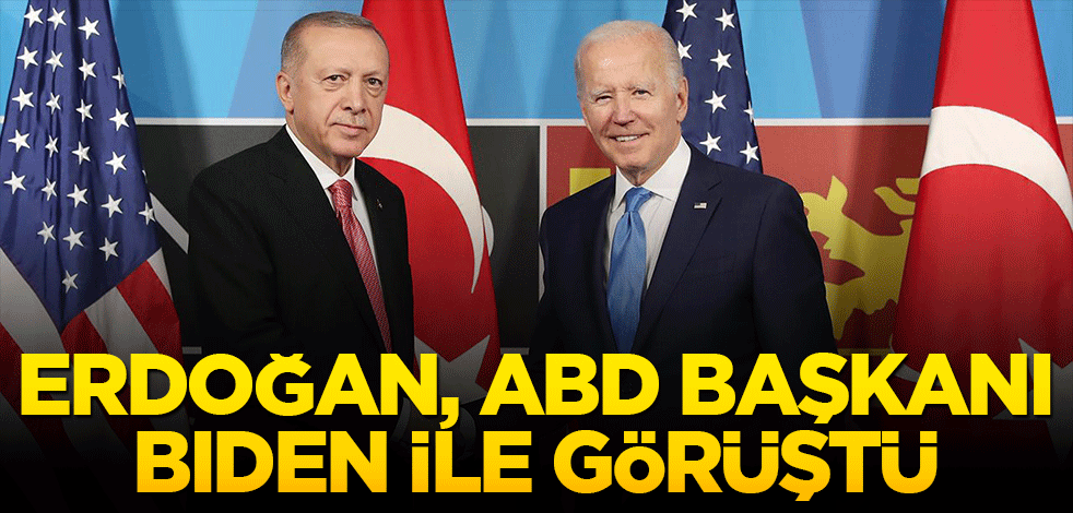 Cumhurbaşkanı Erdoğan, Biden ile görüştü