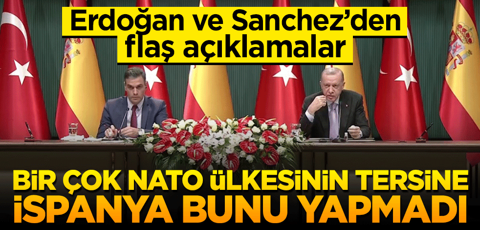 Cumhurbaşkanı Erdoğan: Birçok NATO ülkesinin tersine İspanya bunu yapmadı