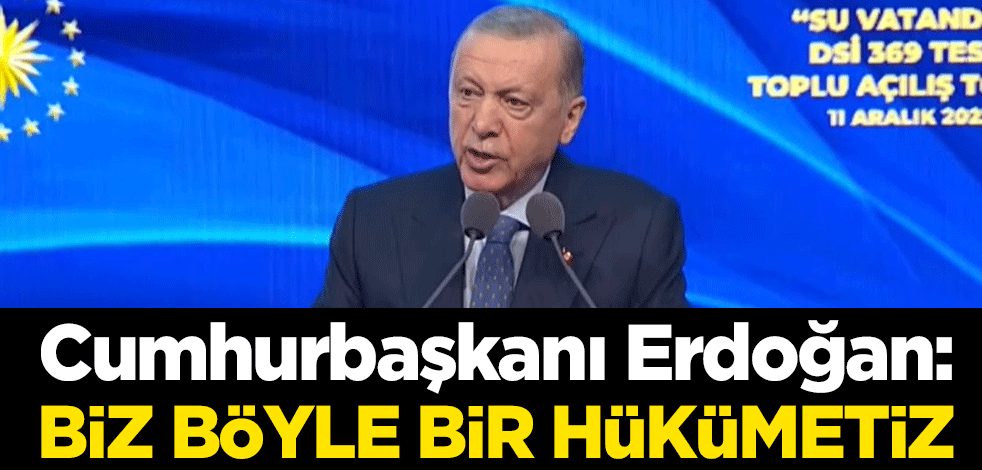 Cumhurbaşkanı Erdoğan: Biz eserleriyle, yatırımlarıyla, projeleriyle konuşan bir hükümetiz