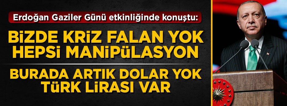 Cumhurbaşkanı Erdoğan: Bizde kriz falan yok, hepsi manipülasyon